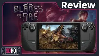 Blades of Fire Steam Deck Performance Review - Slicing and Forging On The Go