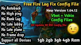 (1.64.12) FREE FIRE LAG FIX 1GB RAM | FREE FIRE LAG FIX CONFIG FILE 1GB,2GB,3GB,4GB RAM
