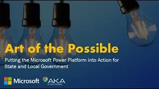 Art of the Possible: Putting the Microsoft Power Platform into Action for State and Local Government