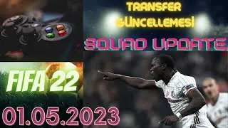 Fifa 22 Kadro Güncellemesi Mayıs / May Squad Update (01.05.23)