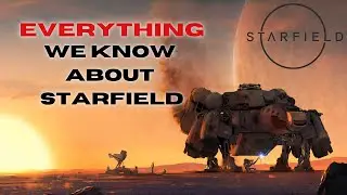 Starfield : EVERYTHING we know so far
