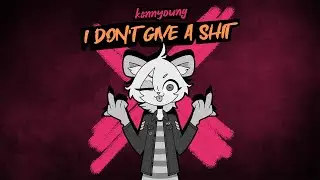 kennyoung - I Don't Give A Shit
