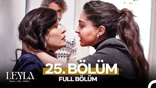Leyla: Hayat…Aşk…Adalet... 25. Bölüm