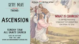 Service at All Saints Church 12th May 11am