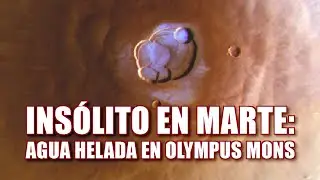 INSÓLITO EN MARTE: AGUA HELADA EN OLYMPUS MONS