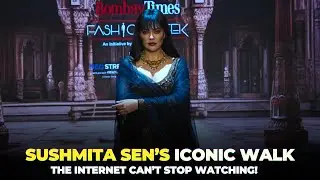 Sushmita Sen’s Iconic Fashion Week Look | Ramp Walk Breaking the Internet
