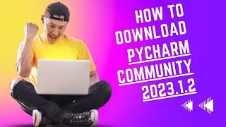How to download pycharm cummunity eddition 2023.1.2 latest version 2023-24 