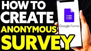 How To Create An Anonymous Survey on Google Forms [2024]