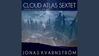 Cloud Atlas - Sextet (From 