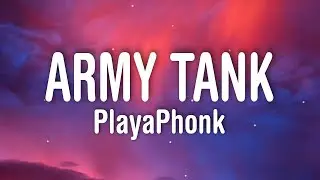 PlayaPhonk - Army Tank (Lyrics)