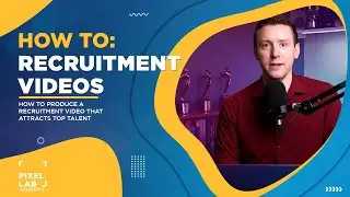 How to Produce a Recruitment Video That Attracts Top Talent [Complete Guide] | Pixelab Academy