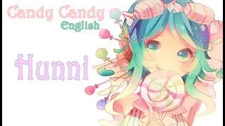 【Hunni】CANDY CANDY  【Eng Dub】