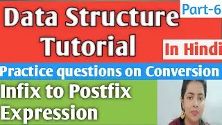 PART6! Infix to Postfix Expression Conversion! Practice Questions!Data structure! super vision