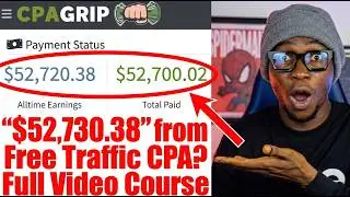 $52,720.38 CPA Marketing Free Traffic Method Full Course 2026 CPA Marketing Tutorial
