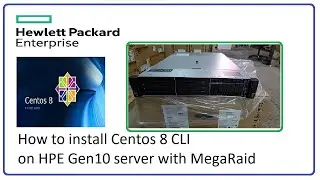How to install Centos 8 CLI on HPE DL380 Gen10 with MR416i-p