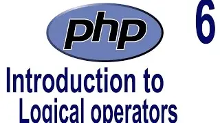 php tutorial for beginners #6 | Introduction Logical to Operators (part 2)