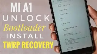 How to Unlock Bootloader and Install TWRP Recovery on Xiaomi Mi A1