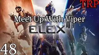 ELEX II: Walkthrough | PT48 | Meet Up With Viper | PC