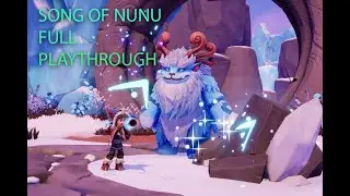 Song of Nunu COMPLETE PLAYTHROUGH
