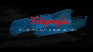 Fotografía - Waldo Mendoza & Elain Morales