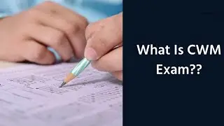 All About Certificate in Wealth Management (CWM) Exam