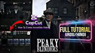 How to edit incredible video on Capcut🔥(Urdu/Hindi)|Best video editing software 2023|Peaky Blinders|