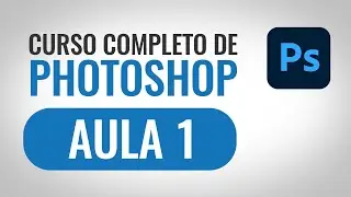 Curso completo de Photoshop - AULA 1