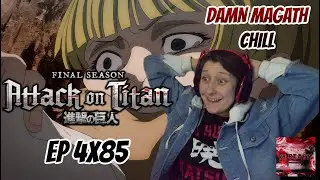 *NEW* Attack On Titan Ep 4x85 First Time Reaction *DAMN MAGATH CHILL HOMIE*