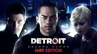 Detroit: Become Human ★ THE MOVIE / ALL CUTSCENES 【War Edition / 1080p HD】