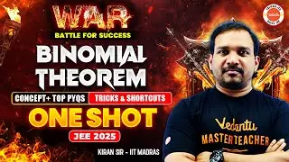 Binomial Theorem - One Shot | Concept + Top PYQs 2024-23 | Tricks & Shortcuts | JEE 2025 | Kiran Sir