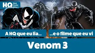 Venom 3: A Última Rodada - filme e quadrinhos | Prometem que é a última mesmo??