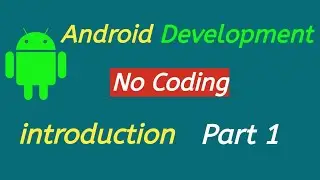 Android App Development || Create Android App Without Coding || Introduction Part 1