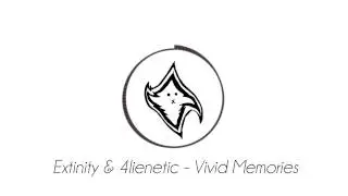 Extinity & 4lienetic - Vivid Memories