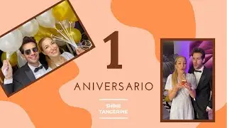 1er ANIVERSARIO SHINE TANGERINE