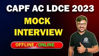 CAPF AC LDCE 2023 Mock Interview #Capfacldce
