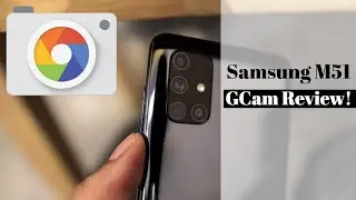 Samsung M51 Camera vs.GCam | Does It Work? | Sample Images and Features!