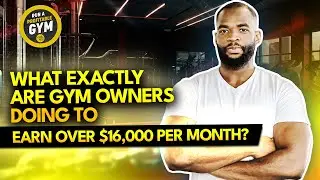 What Exactly Are Gym Owners Doing to Earn Over $16,000 per Month?