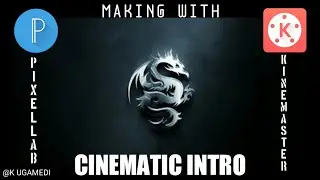 🔥🔥 Cinematic intro tutorial। Make with Kinemaster by K UGAMEDI🔥🔥tu