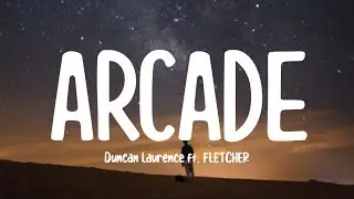 Duncan Laurence - Arcade (Lyrics)  ft.FLETCHER