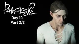 Pathologic 2 (No Commentary) - Day 10, Part 2/2