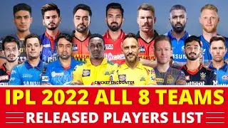 IPL 2022 Released Players List Of All 8 Teams | IPL Released Players List 2022 | IPL 2022 Retained