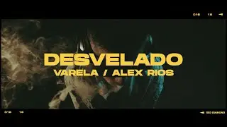 Varela (feat. Alex Rios) l Desvelado (Concept Video)