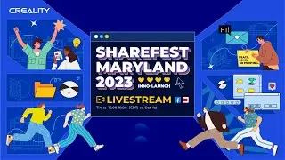 Creality 2023 Sharefest Marryland Livestream!🔥