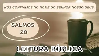 SALMOS 20 | LEITURA DA BÍBLIA