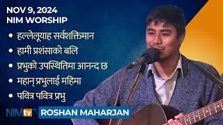 NIM Worship - Roshan Maharjan - November 9, 2024