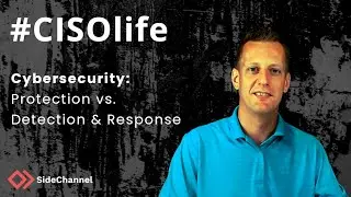 Cybersecurity: Protection vs. Detection & Response | #CISOlife with Brian Haugli