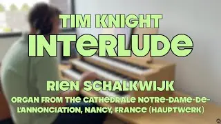 Tim Knight: INTERLUDE from “Short Pieces for Organ (Set 3)” | By Rien