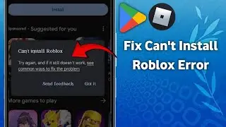 How to Fix Can't Install Roblox Error on Google Play Store Full Guide (2025)