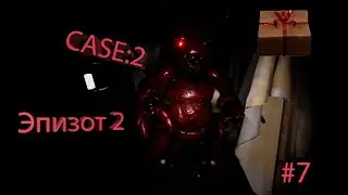 Прохождение CASE 2: Animatronics. Прошел 2 эпизод с новым аниматроником бык ! (часть: 7)😎