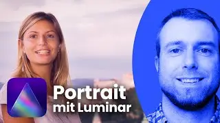 Luminar AI Portrait Bearbeitung 👉🏻 Wie gut sind Gesicht AI & Haut AI?